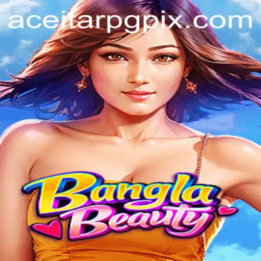 Descubra o Mundo Fascinante de BanglaBeauty: O Jogo Revolucionário de AceitarPG.com